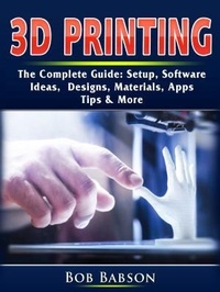 Abbildung von: 3D Printing The Complete Guide - Abbott Properties