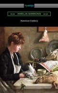 Cover: American Cookery: The First American Cookbook - Neeland Media LLC