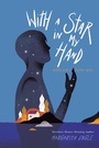 Cover: With a Star in My Hand - Atheneum Books for Young Readers