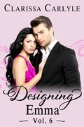 Cover: Designing Emma (Volume 6): A Friends to Lovers Fashion Romance - Clarissa Carlyle