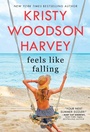 Cover: Feels Like Falling - Gallery Books
