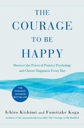 Cover: The Courage to Be Happy - Atria Books