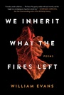 Cover: We Inherit What the Fires Left - Simon & Schuster