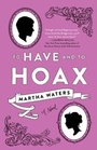 Cover: To Have and to Hoax - Atria Books
