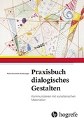 Abbildung von: Praxisbuch dialogisches Gestalten - Hogrefe