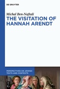 Cover: The Visitation of Hannah Arendt - De Gruyter
