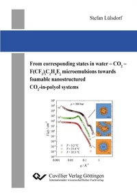 Abbildung von: From corresponding states in water &#x2013; CO2 &#x2013; F(CF2)iC2H4Ej microemulsions towards foamable nanostructured CO2-in-polyol systems - Cuvillier Verlag