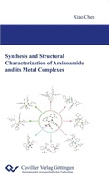 Cover: Synthesis and Structural Characterization of Arsinoamide and its Metal Complexes - Cuvillier Verlag eBooks