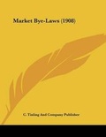Bild: Market Bye-Laws (1908) - Kessinger Publishing
