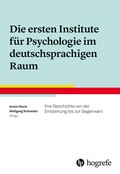 Cover: Die ersten Institute f&uuml;r Psychologie im deutschsprachigen Raum - Hogrefe
