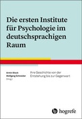 Cover: Die ersten Institute f&uuml;r Psychologie im deutschsprachigen Raum - Hogrefe