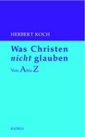 Cover: Was Christen nicht glauben - Radius