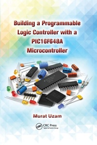 Abbildung von: Building a Programmable Logic Controller with a PIC16F648A Microcontroller - CRC Press