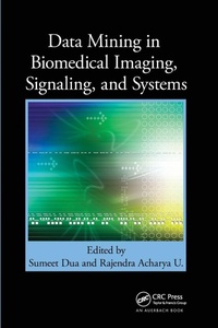 Enlarge image Cover: Data Mining in Biomedical Imaging, Signaling, and Systems - CRC Press