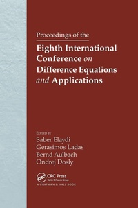 Enlarge image Cover: Proceedings of the Eighth International Conference on Difference Equations and Applications - Chapman & Hall/CRC
