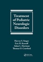 Cover: Treatment of Pediatric Neurologic Disorders - CRC Press