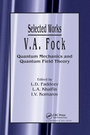 Cover: V.A. Fock - Selected Works - CRC Press