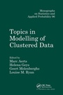 Cover: Topics in Modelling of Clustered Data - Chapman & Hall/CRC
