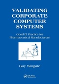 Cover: Validating Corporate Computer Systems - CRC Press