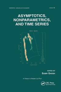 Enlarge image Cover: Asymptotics, Nonparametrics, and Time Series - CRC Press