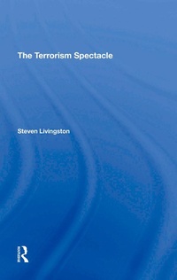 Enlarge image Cover: The Terrorism Spectacle - Routledge