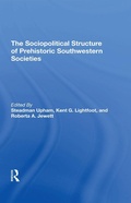 Cover: The Sociopolitical Structure Of Prehistoric Southwestern Societies - Routledge