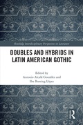 Cover: Doubles and Hybrids in Latin American Gothic - Routledge