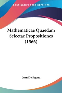 Abbildung von: Mathematicae Quaedam Selectae Propositiones (1566) - Kessinger Publishing