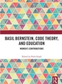 Cover: Basil Bernstein, Code Theory, and Education - Routledge
