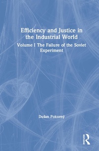 Abbildung von: Efficiency and Justice in the Industrial World: v. 1: The Failure of the Soviet Experiment - Routledge