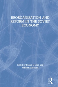 Abbildung von: Reorganization and Reform in the Soviet Economy - Routledge