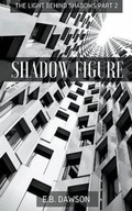 Cover: Shadow Figure - E.B. Dawson