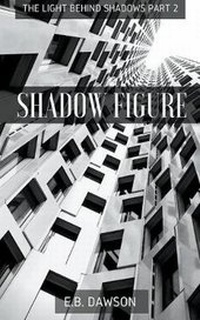 Enlarge image Cover: Shadow Figure - E.B. Dawson