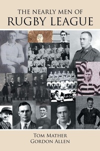 Enlarge image Cover: The Nearly Men of Rugby League - Balboa Press Au