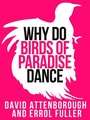 Cover: David Attenborough's Why Do Birds of Paradise Dance - Collins