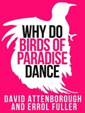 Cover: David Attenborough's Why Do Birds of Paradise Dance - Collins