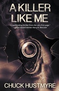 Cover: A Killer Like Me - Chuck Hustmyre