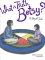 Cover: What is Truth, Betsy? - HighWater Press