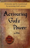 Cover: Activating God's Power in Abi - Michelle Leslie Publishing