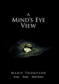 Cover: A Mind's Eye View - Xlibris Us
