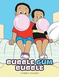Cover: Bubble Gum Bubble - Xlibris Corporation