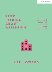 Enlarge image Cover: Stop Talking About Wellbeing - John Catt Educational Ltd