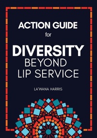Enlarge image Cover: Action Guide for Diversity Beyond Lip Service - La'Wana Harris