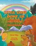 Cover: Little Lions Don't Lie - Book-Art Press Solutions LLC