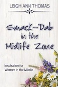 Cover: Smack-Dab in the Midlife Zone - Elk Lake Publishing, Inc.