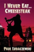 Cover: I Never Eat... Cheesesteak