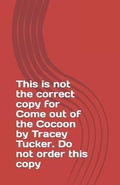 Cover: Come Out of the Cocoon - Chosenbutterfly Publishing
