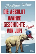 Cover: Die absolut wahre Geschichte von Juri dem Vorkoster - Kiepenheuer & Witsch