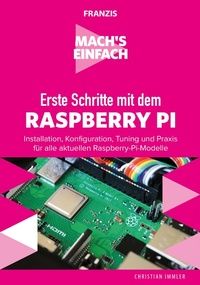 Enlarge image Cover: Erste Schritte mit dem Raspberry Pi - Franzis Verlag