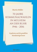 Cover: 70 Jahre Kommunalwahlen in Muelheim an der Ruhr 1946-2016 - tredition